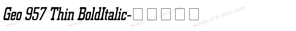Geo 957 Thin BoldItalic字体转换